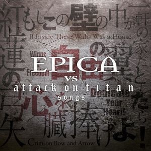 Epica Vs. Attack On Titan Songs