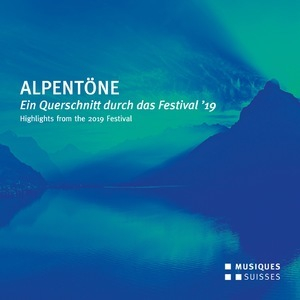 Alpentöne: Ein Querschnitt durch das Festival 2019 (Live) [Hi-Res]