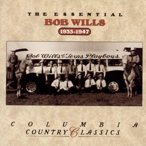 The Essential Bob Wills 1935 to 1947