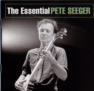 The Essential Pete Seeger