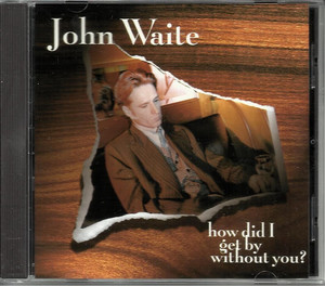 How Did I Get By Without You [CDS]