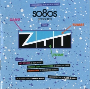 So80S (So Eighties) Presents ZTT (A Remixed Obstacle In The Path Of The Obvious)