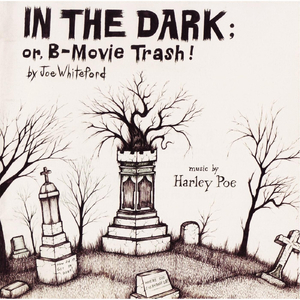 In the Dark; Or B-Movie Trash!