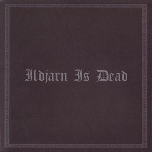 Ildjarn Is Dead