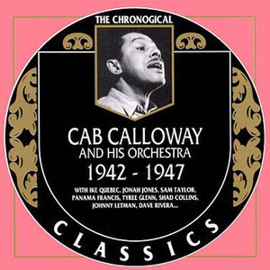 Cab Calloway And His Orchestra 1942-1947