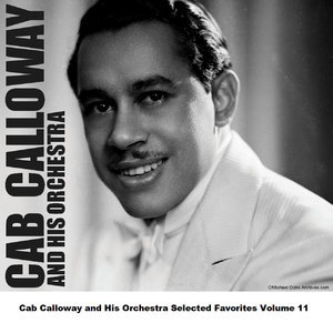 Cab Calloway And His Orchestra Selected Favorites Vol.11