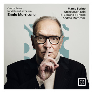 Cinema Suites For Violin And Orchestra (Marco Serino, Orchestra Haydn Di Bolzano E Trento, Andrea Morricone)