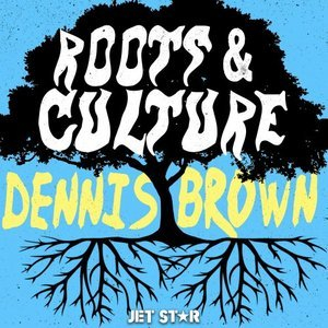 Dennis Brown: Roots & Culture