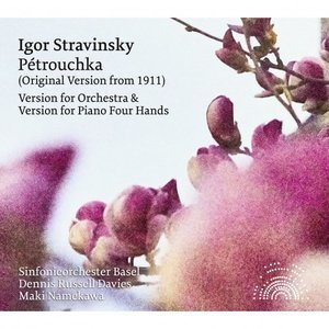 Stravinsky: Petrouchka (Versions for Orchestra & Piano 4 Hands)