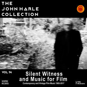 The John Harle Collection Vol. 14: Silent Witness and Music for Film (Contemporary and Vintage Film Music 1985-2017) 