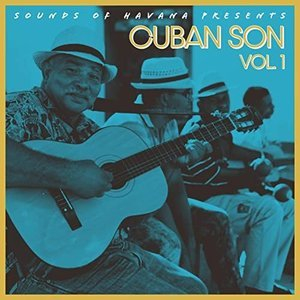 Sounds of Havana: Cuban Son Vol. 1