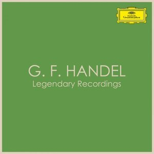 G.F. Handel - Legendary Recordings