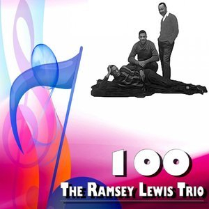 100 the Ramsey Lewis Trio