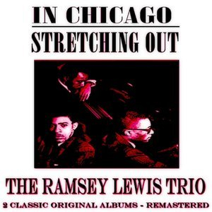 In Chicago: Stretching Out (2 Classic Original Albums - Remastered)