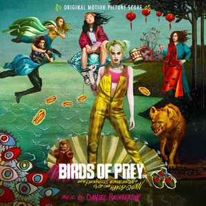 Birds of Prey: And the Fantabulous Emancipation of One Harley Quinn (Original Motion Picture Score)