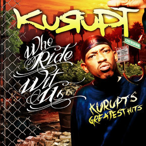 Who Ride Wit Us: Kurupt's Greatest Hits