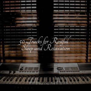 50 Tracks for Restful Sleep and Relaxation