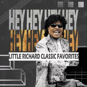 Hey Hey Hey Hey (Little Richard Classic Favorites)