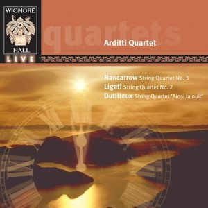 Nancarrow, Ligeti, Dutilleux: String Quartets