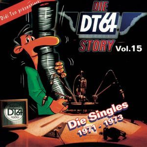 Die DT 64 - Story Vol. 15 Die Singles 1971 - 1973