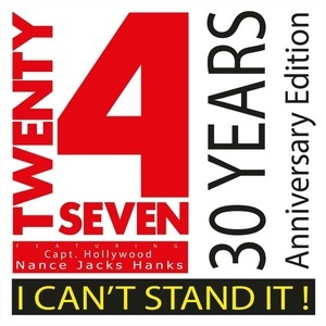 I Can't Stand It! 30 Years Anniversary Edition (Twenty 4 Seven feat. Capt. Hollywood)