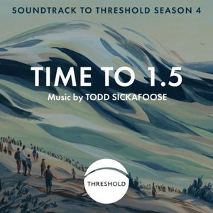 Time to 1.5 (Soundtrack to Threshold Season 4)