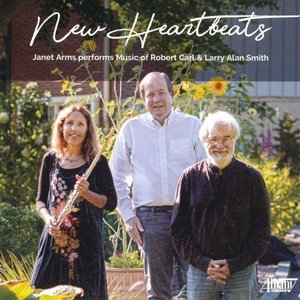 New Heartbeats: Janet Arms Performs Music of Robert Carl & Larry Alan Smith