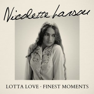 Lotta Love - Finest Moments