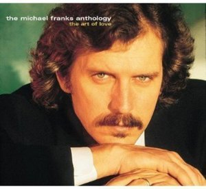 Michael Franks Anthology: Art of Love