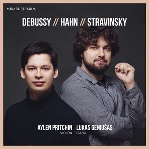 Debussy - Hahn - Stravinsky