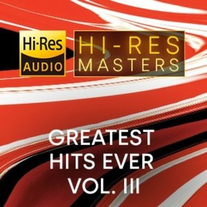 Hi-Res Masters: Greatest Hits Ever Vol. III