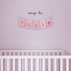 songs for rosie