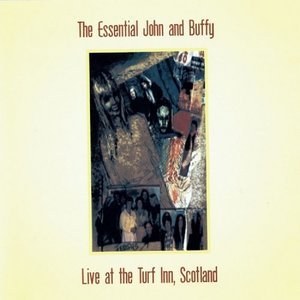The Essential John and Buffy: Live at the Turf Inn, Scotland