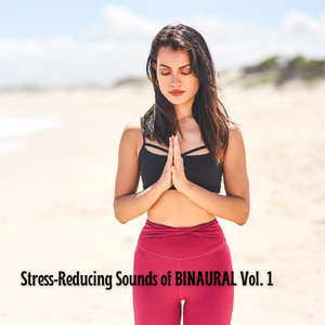 Stress-Reducing Sounds of BINAURAL Vol. 1