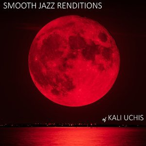 Smooth Jazz Renditions of Kali Uchis (Instrumental)