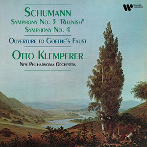 Schumann: Symphonies Nos. 3, 4, Overture to Goethe's Faust