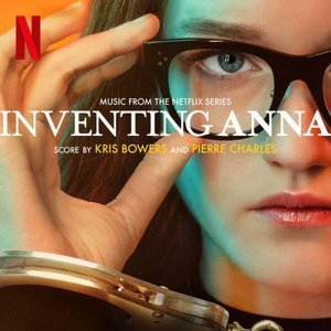 Inventing Anna (Music From The Netflix Series)