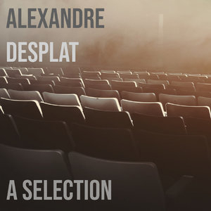 Alexandre Desplat: A Selection