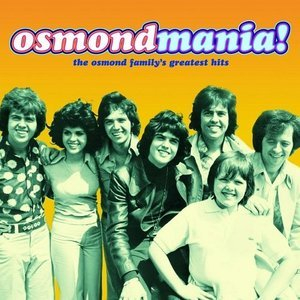 Osmondmania! Osmond Family Greatest Hits