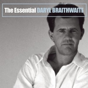 The Essential Daryl Braithwaite