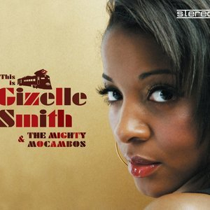 This Is Gizelle Smith & The Mighty Mocambos