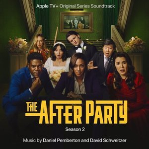 The Afterparty: Season 2 (Apple TV+ Original Series Soundtrack)