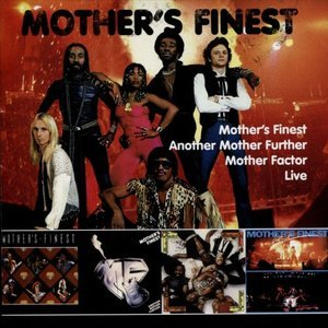 Mother's Finest / Another Mother Further / Mother Factor / Live