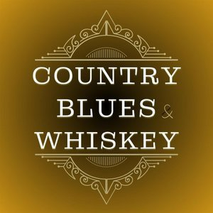 Country Blues & Whiskey