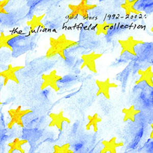 Gold Stars 1992-2002: The Juliana Hatfield Collection