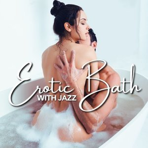 Erotic Bath with Jazz