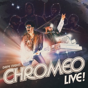 Date Night Chromeo Live!