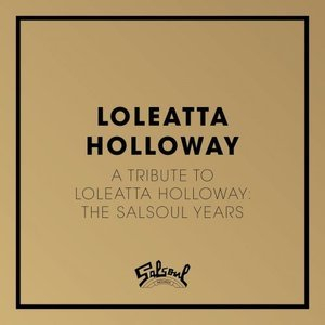 A Tribute To Loleatta Holloway: The Salsoul Years