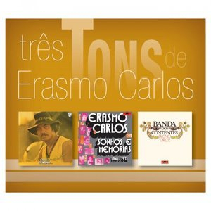 Três Tons De Erasmo Carlos