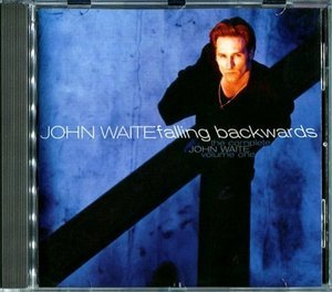 The Complete John Waite, Volume One: Falling Backwards